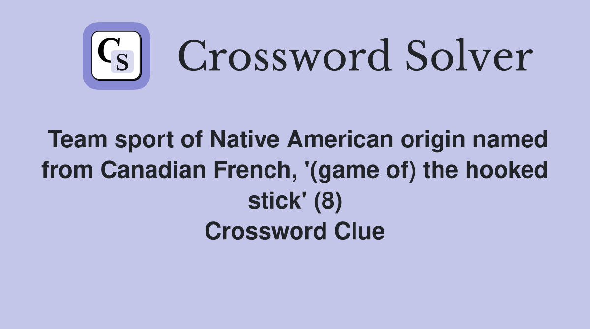 Team sport of Native American origin named from Canadian French, '(game